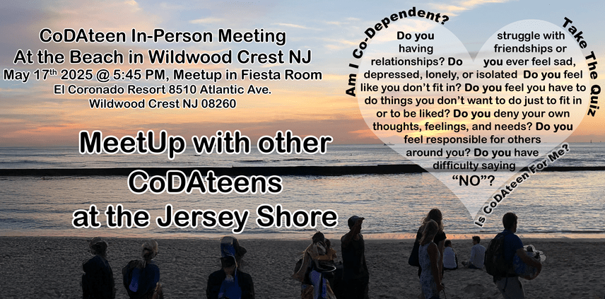 Sat. May 17th, 5:45 PM (ET), CoDAteen Meeting at the 35th Annual Philadelphia Area CoDA Retreat, Wildwood Crest, NJ