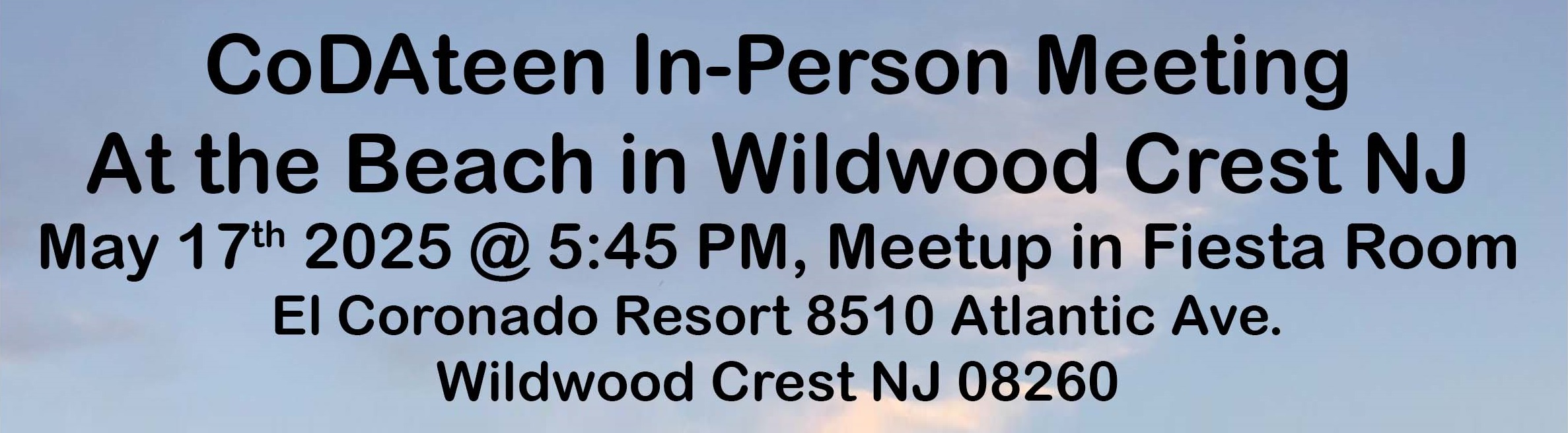 Sat. May 17th, 5:45 PM (ET), CoDAteen Meeting at the 35th Annual Philadelphia Area CoDA Retreat, Wildwood Crest, NJ